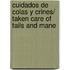 Cuidados De Colas Y Crines/ Taken Care of Tails and Mane