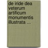 De Iride Dea Veterum Artificum Monumentis Illustrata ... door Karl Friederichs