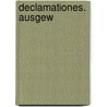 Declamationes. Ausgew door Melanchthon