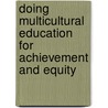 Doing Multicultural Education For Achievement And Equity door Christine E. Sleeter