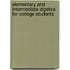 Elementary and Intermediate Algebra for College Students