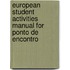 European Student Activities Manual for Ponto De Encontro