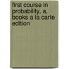 First Course in Probability, A, Books a la Carte Edition door Sheldon Ross