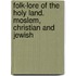 Folk-Lore of the Holy Land. Moslem, Christian and Jewish