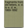 Fragments from Old Letters, E. D. to E. D. W., 1869-1892 door Elizabeth Dickinson West Dowden