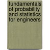 Fundamentals Of Probability And Statistics For Engineers door T. T Soong