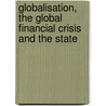 Globalisation, the Global Financial Crisis and the State by David Mayes
