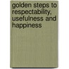 Golden Steps to Respectability, Usefulness and Happiness by John Mather Austin