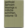 Gotthold Ephraim Lessings S Mtliche Schriften, Volume 13 by Karl Lachmann