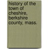 History Of The Town Of Cheshire, Berkshire County, Mass. door Emma L. Petitclerc