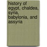 History of Egypt, Chaldea, Syria, Babylonia, and Assyria door Gaston C. Maspero