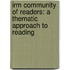 Irm Community of Readers: a Thematic Approach to Reading