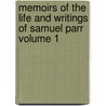 Memoirs of the Life and Writings of Samuel Parr Volume 1 door John Johnstone