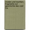 Moden Und Trachten; Fragmente Zur Geschichte Des Cost Ms by Hermann Hauff