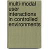 Multi-Modal User Interactions in Controlled Environments door Yassine Benabbas