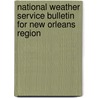 National Weather Service Bulletin for New Orleans Region by Ronald Cohn