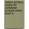 Nelson Primary Maths for Caribbean Schools Infant Book B door Errol Furlonge