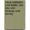 Neue Balladen Und Lieder Von Lulu Von Strauss Und Torney door Lulu Von Strauss Und Torney