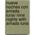 Nueve noches con Amada Luna/ Nine Nights with Amada Luna