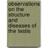 Observations on the Structure and Diseases of the Testis