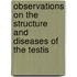 Observations on the Structure and Diseases of the Testis