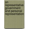 On Representative Government And Personal Representation door Thomas Hare