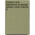 Orations and Addresses of George William Curtis Volume 2