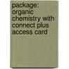 Package: Organic Chemistry with Connect Plus Access Card by Smith Janice
