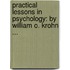 Practical Lessons in Psychology: by William O. Krohn ...