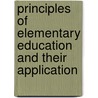 Principles Of Elementary Education And Their Application door Frank Puterbaugh Bachman