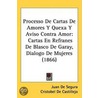 Processo De Cartas De Amores Y Quexa Y Aviso Contra Amor door Cristobel De Castillejo