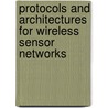 Protocols And Architectures For Wireless Sensor Networks door Holger Karl