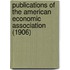 Publications Of The American Economic Association (1906)