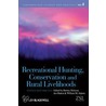 Recreational Hunting, Conservation and Rural Livelihoods door Bill Adams