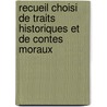 Recueil Choisi de Traits Historiques Et de Contes Moraux door Nicolas Wanostrocht