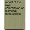 Report Of The Royal Commission On Historical Manuscripts door Great Britain. Royal Manuscripts