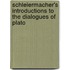 Schleiermacher's Introductions To The Dialogues Of Plato