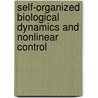Self-Organized Biological Dynamics and Nonlinear Control door J. Walleczek