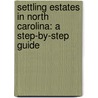 Settling Estates in North Carolina: A Step-By-Step Guide door Jane N. Young