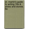 St. Martin's Guide to Writing 10e & Sticks and Stones 8e door University Rise B. Axelrod