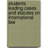Students Leading Cases And Statutes On International Law