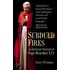 Subdued Fires: An Intimate Portrait Of Pope Benedict Xvi