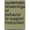 Systematic Screenings of Behavior to Support Instruction door Kathleen Lynne Lane