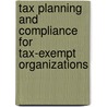 Tax Planning and Compliance for Tax-Exempt Organizations door Jody Blazek