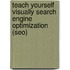 Teach Yourself Visually Search Engine Optimization (seo)