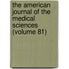 The American Journal of the Medical Sciences (Volume 81) door William Merrick Sweet