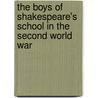 The Boys of Shakespeare's School in the Second World War door Richard Pearson