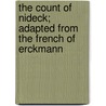 The Count Of Nideck; Adapted From The French Of Erckmann door Ralph Browning Fiske