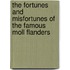 The Fortunes and Misfortunes of the Famous Moll Flanders