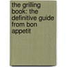 The Grilling Book: The Definitive Guide from Bon Appetit door Adam Rapoport